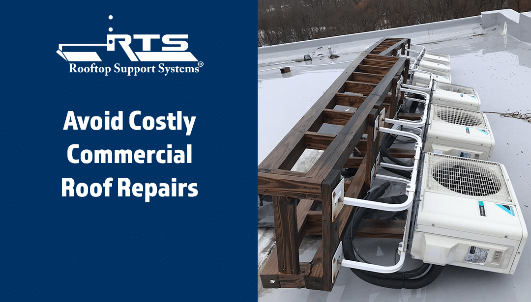 How to Avoid Commercial Roof Repair | Rooftop Support Systems | RTS | Rooftop Support Systems | a Division of Eberl Iron Works, Inc. | Buffalo, NY